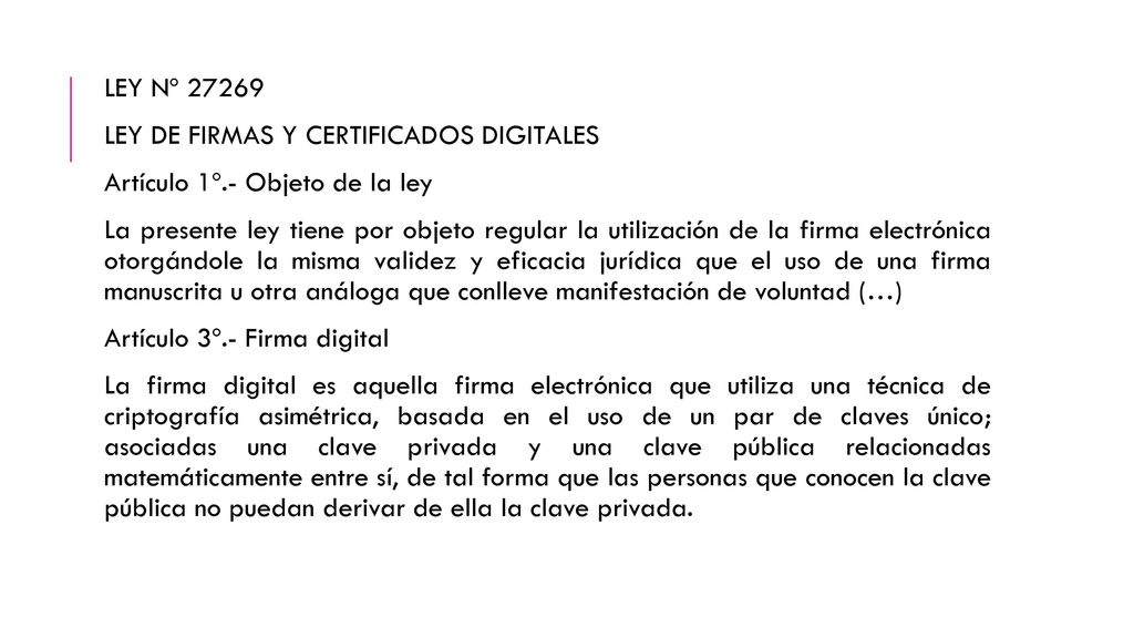 LEY Nº LEY DE FIRMAS Y CERTIFICADOS DIGITALES. Artículo 1º.- Objeto de la ley.
