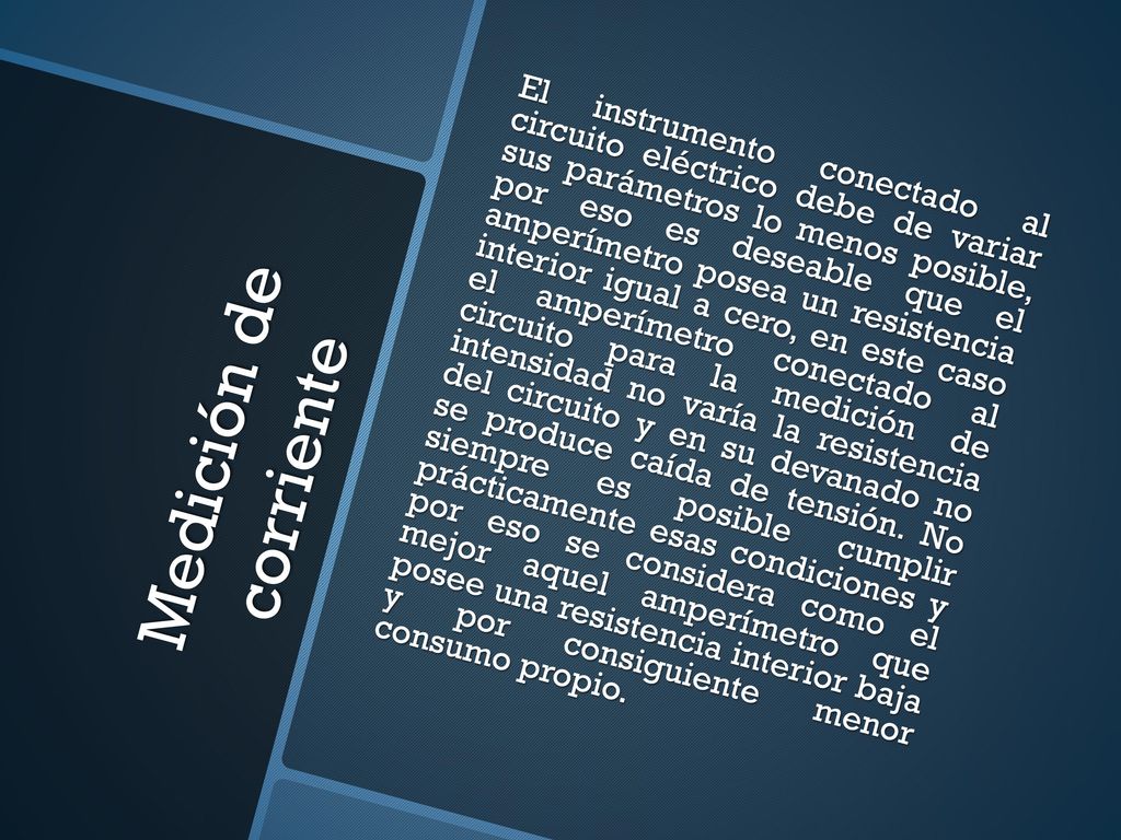 El instrumento conectado al circuito eléctrico debe de variar sus parámetros lo menos posible, por eso es deseable que el amperímetro posea un resistencia interior igual a cero, en este caso el amperímetro conectado al circuito para la medición de intensidad no varía la resistencia del circuito y en su devanado no se produce caída de tensión. No siempre es posible cumplir prácticamente esas condiciones y por eso se considera como el mejor aquel amperímetro que posee una resistencia interior baja y por consiguiente menor consumo propio.