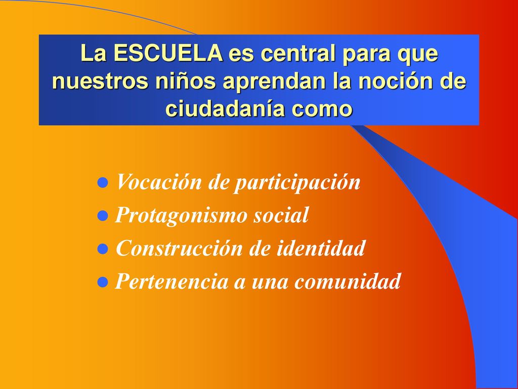 La ESCUELA es central para que nuestros niños aprendan la noción de ciudadanía como