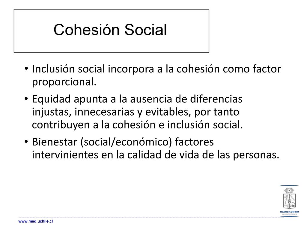 Inclusión social incorpora a la cohesión como factor proporcional.