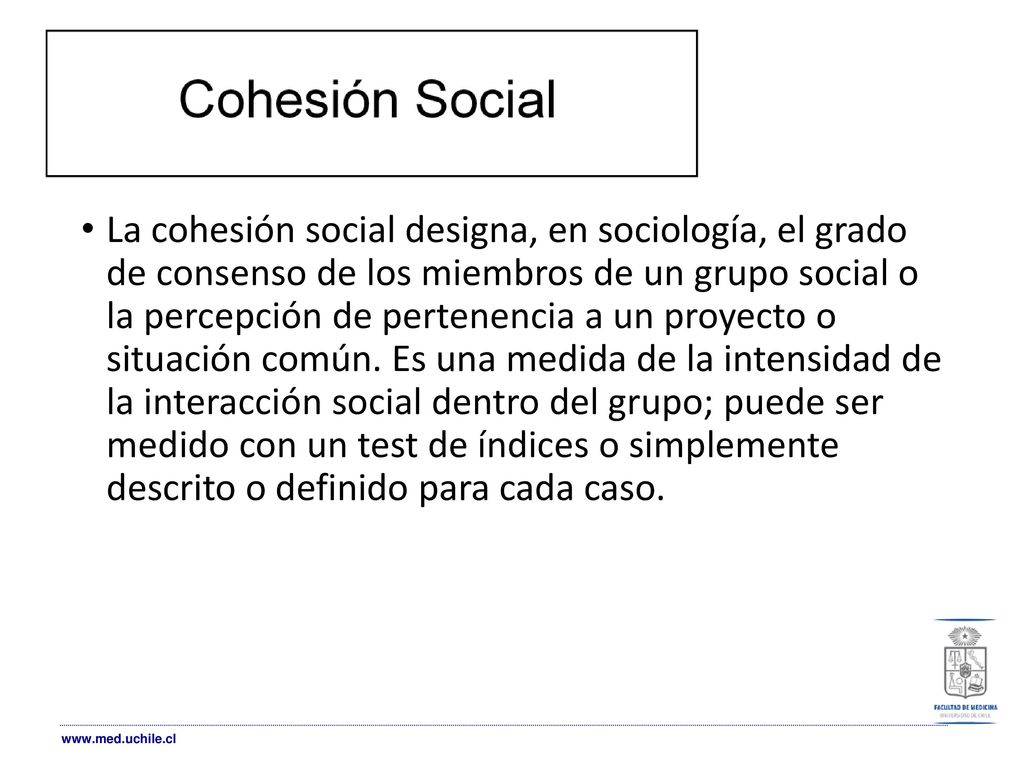 La cohesión social designa, en sociología, el grado de consenso de los miembros de un grupo social o la percepción de pertenencia a un proyecto o situación común.