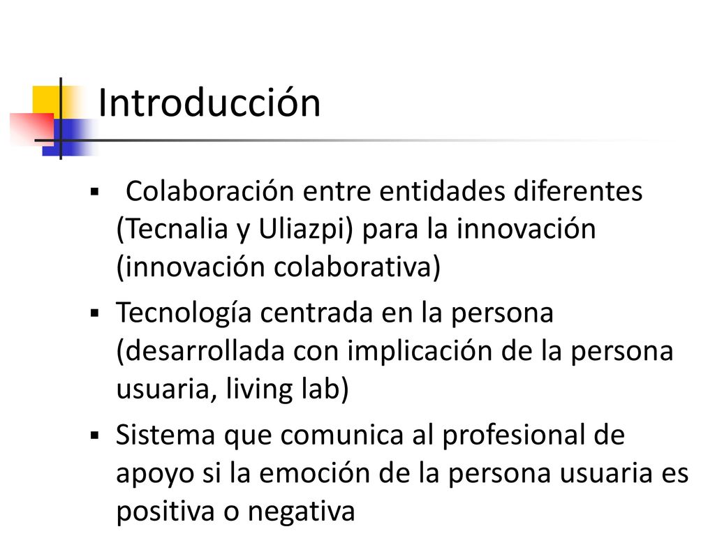 Introducción Colaboración entre entidades diferentes (Tecnalia y Uliazpi) para la innovación (innovación colaborativa)