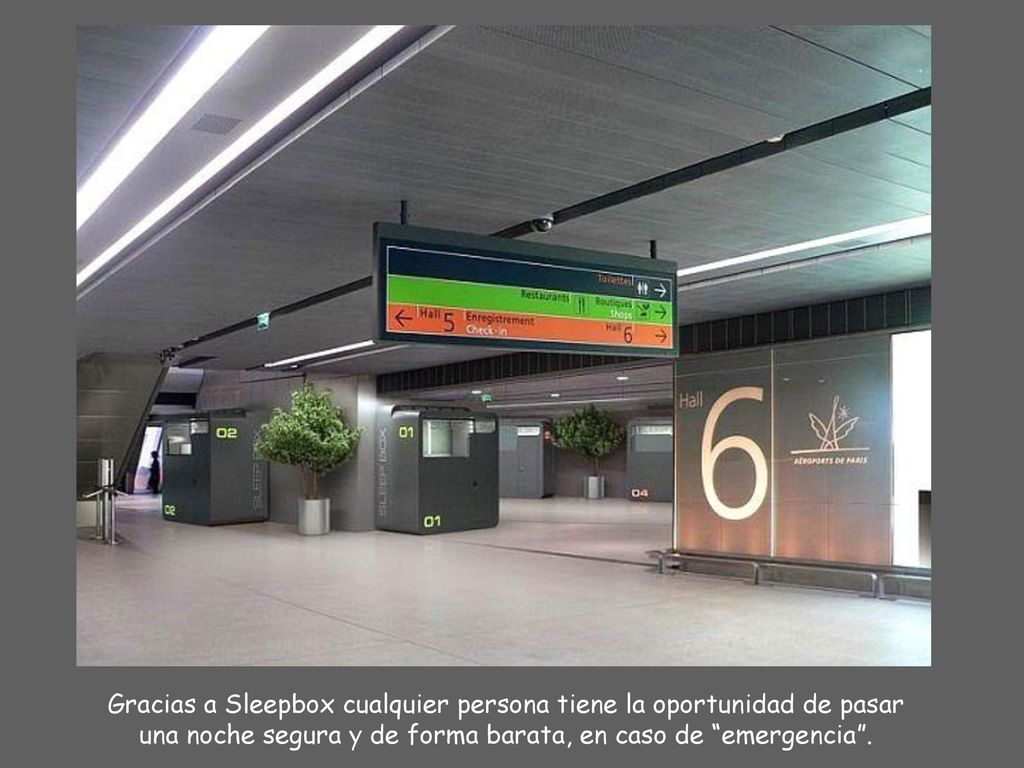 Gracias a Sleepbox cualquier persona tiene la oportunidad de pasar una noche segura y de forma barata, en caso de emergencia .