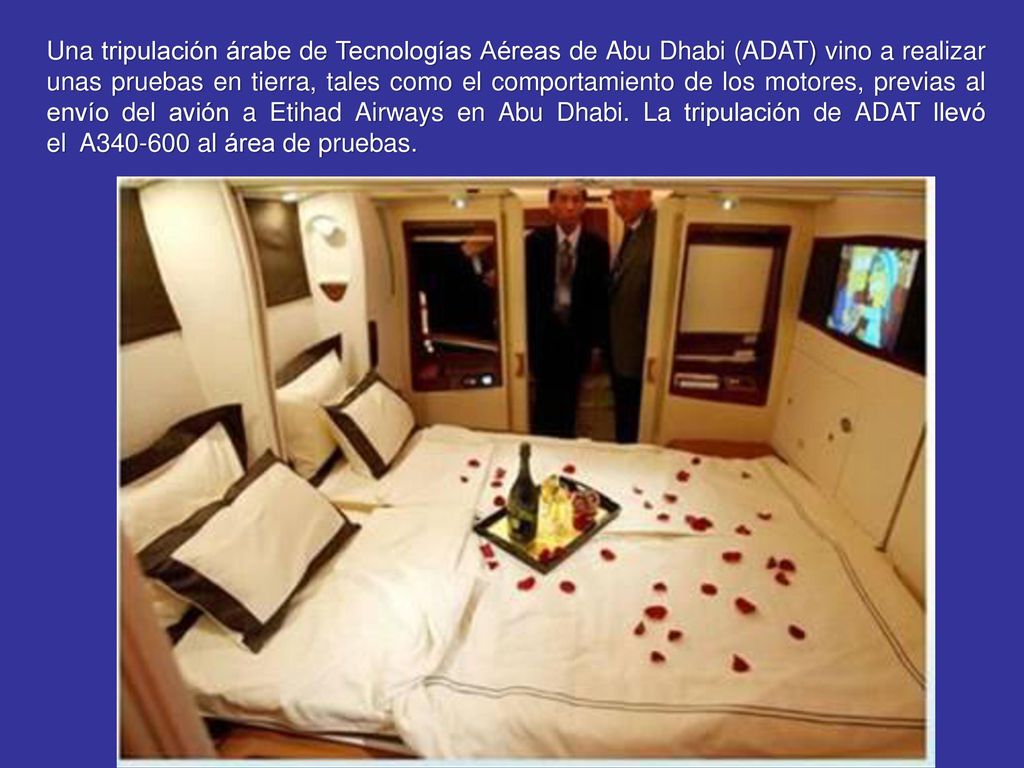 Una tripulación árabe de Tecnologías Aéreas de Abu Dhabi (ADAT) vino a realizar unas pruebas en tierra, tales como el comportamiento de los motores, previas al envío del avión a Etihad Airways en Abu Dhabi.