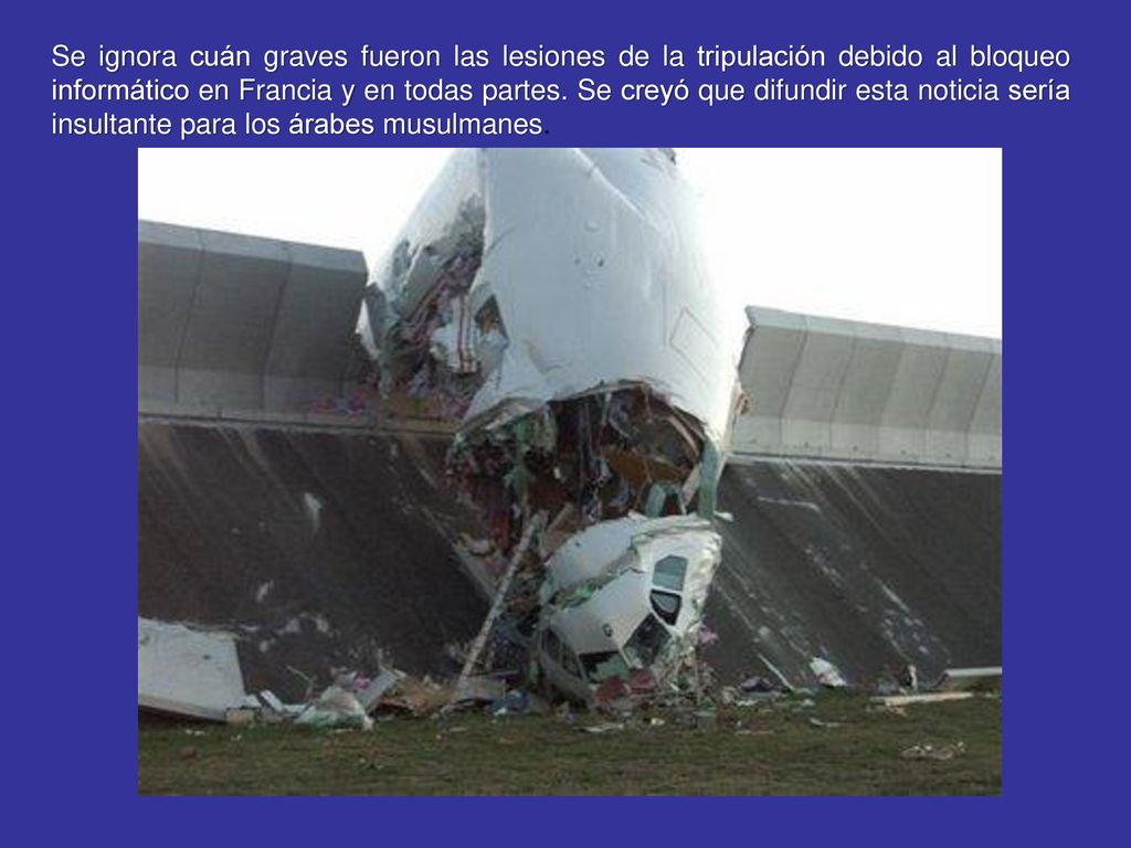 Se ignora cuán graves fueron las lesiones de la tripulación debido al bloqueo informático en Francia y en todas partes.
