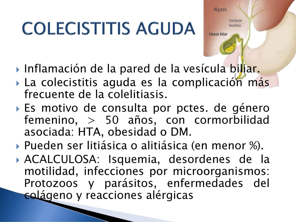 COLECISTITIS AGUDA Inflamación de la pared de la vesícula biliar.