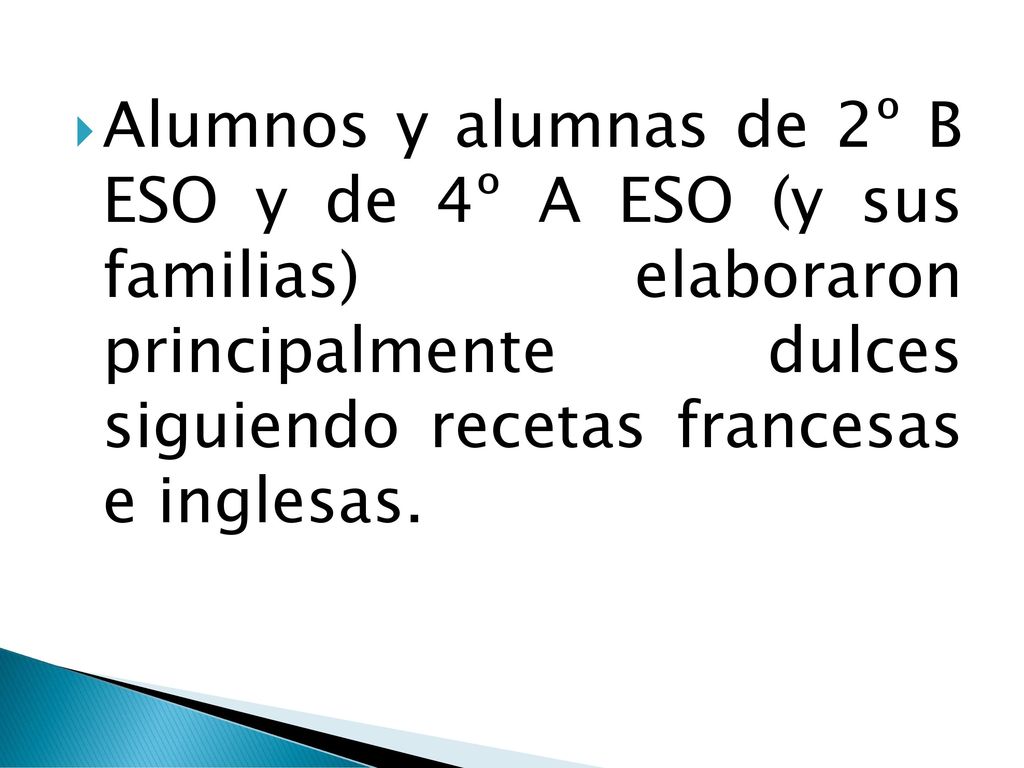 Alumnos y alumnas de 2º B ESO y de 4º A ESO (y sus familias) elaboraron principalmente dulces siguiendo recetas francesas e inglesas.
