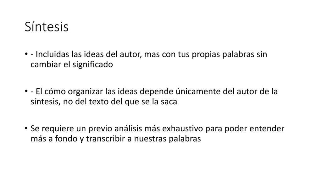 Síntesis - Incluidas las ideas del autor, mas con tus propias palabras sin cambiar el significado.