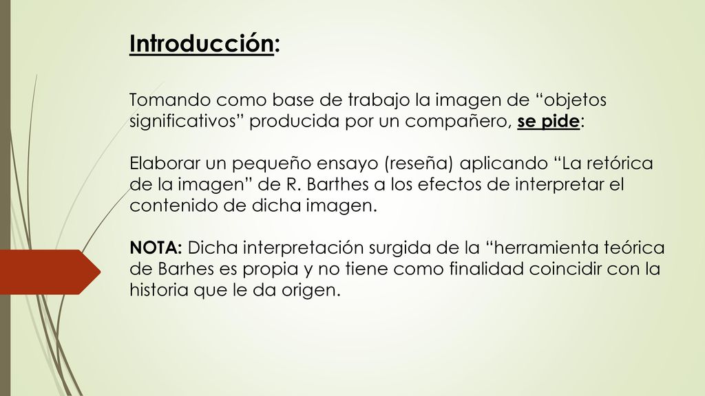 Introducción: Tomando como base de trabajo la imagen de objetos significativos producida por un compañero, se pide: