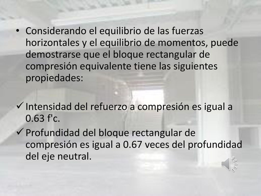 Considerando el equilibrio de las fuerzas horizontales y el equilibrio de momentos, puede demostrarse que el bloque rectangular de compresión equivalente tiene las siguientes propiedades: