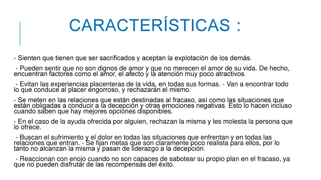 Características : - Sienten que tienen que ser sacrificados y aceptan la explotación de los demás.