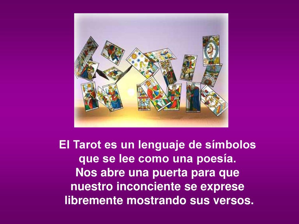 El Tarot es un lenguaje de símbolos que se lee como una poesía.