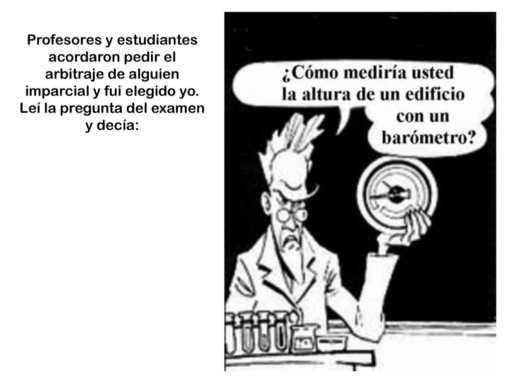 Profesores y estudiantes acordaron pedir el arbitraje de alguien imparcial y fui elegido yo.