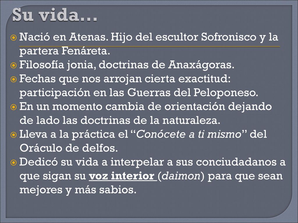 Su vida… Nació en Atenas. Hijo del escultor Sofronisco y la partera Fenáreta. Filosofía jonia, doctrinas de Anaxágoras.