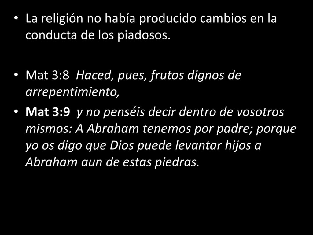 La religión no había producido cambios en la conducta de los piadosos.