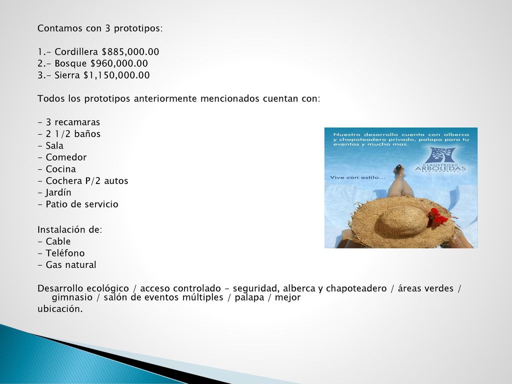 Contamos con 3 prototipos: 1. - Cordillera $885,