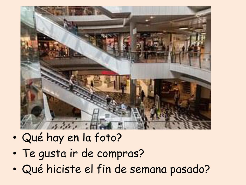Qué hay en la foto Te gusta ir de compras Qué hiciste el fin de semana pasado