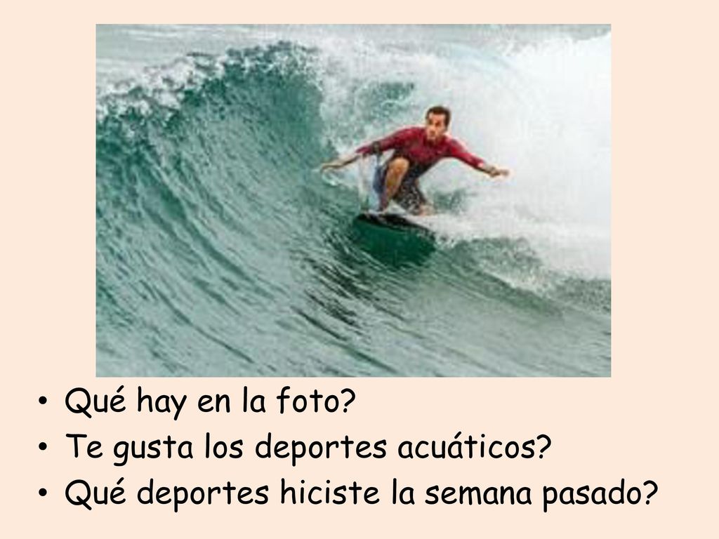 Qué hay en la foto Te gusta los deportes acuáticos Qué deportes hiciste la semana pasado