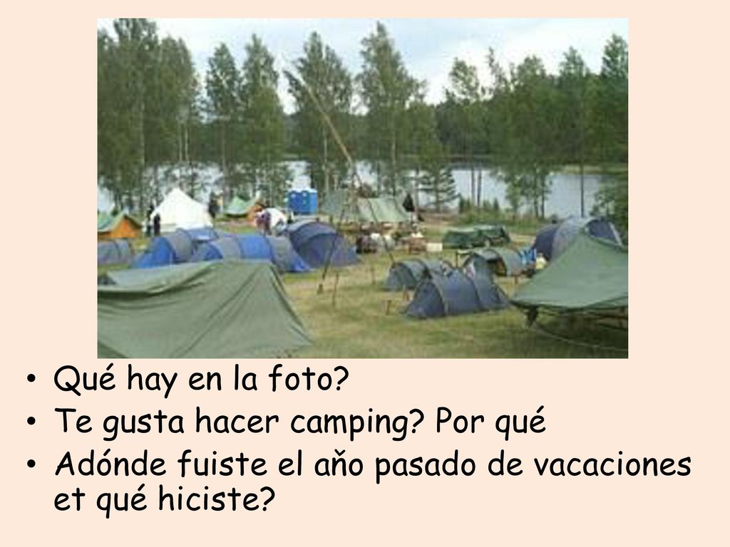 Qué hay en la foto. Te gusta hacer camping. Por qué.