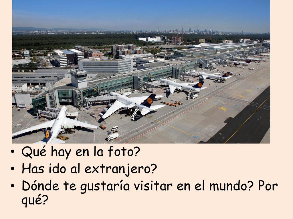 Qué hay en la foto Has ido al extranjero Dónde te gustaría visitar en el mundo Por qué