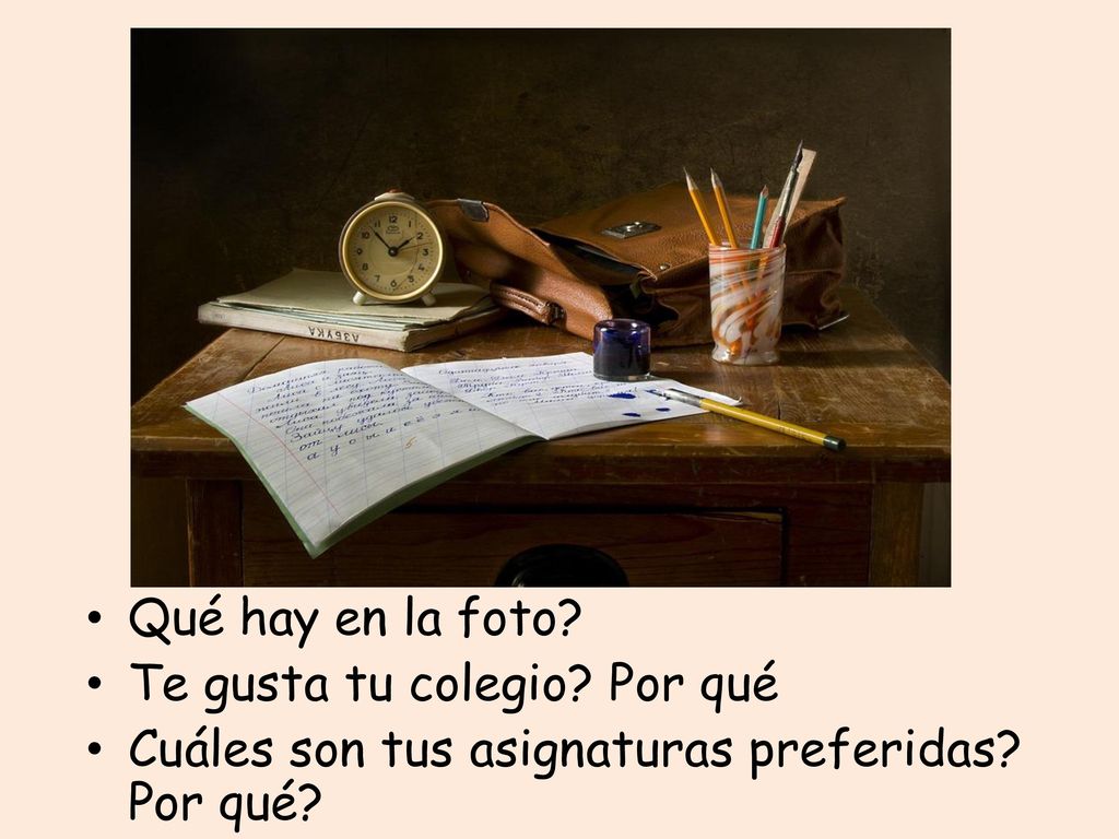 Qué hay en la foto Te gusta tu colegio Por qué Cuáles son tus asignaturas preferidas Por qué