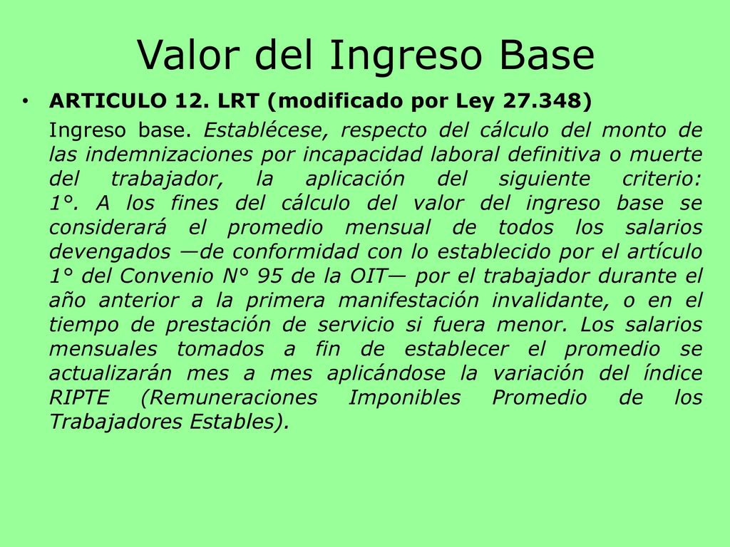 Valor del Ingreso Base ARTICULO 12. LRT (modificado por Ley )