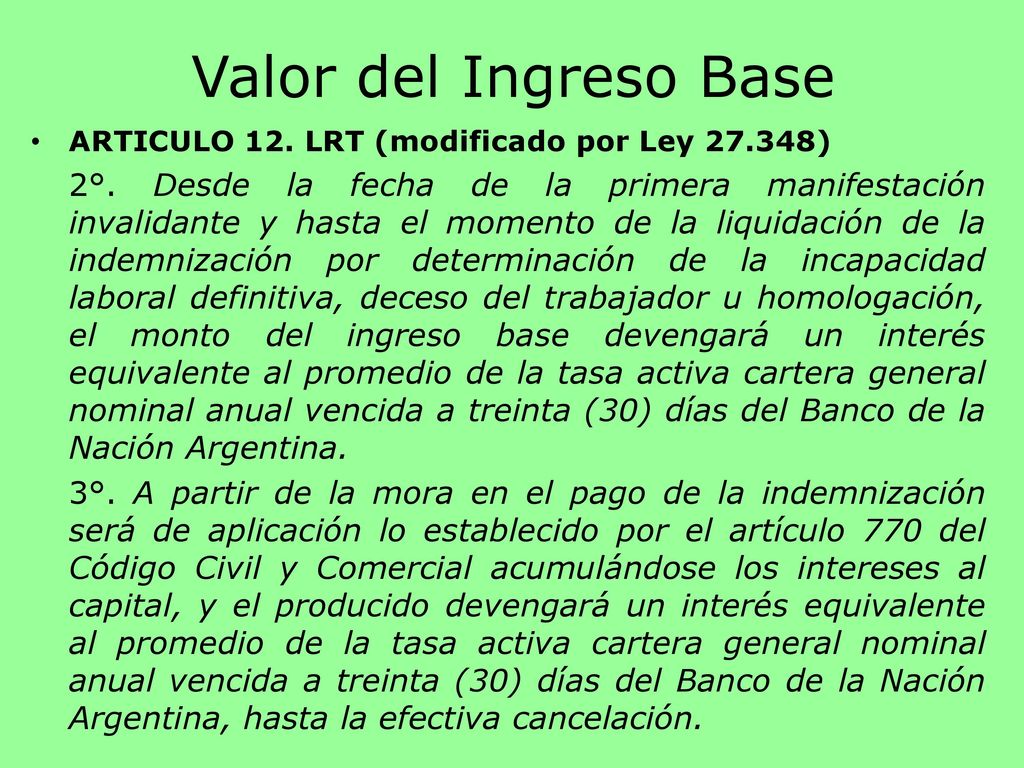 Valor del Ingreso Base ARTICULO 12. LRT (modificado por Ley )