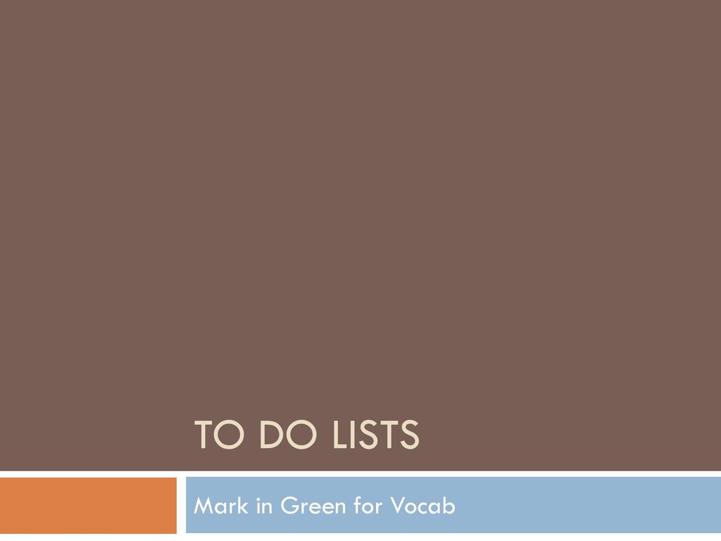 To do lists Mark in Green for Vocab