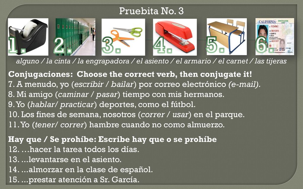 Pruebita No alguno / la cinta / la engrapadora / el asiento / el armario / el carnet / las tijeras.