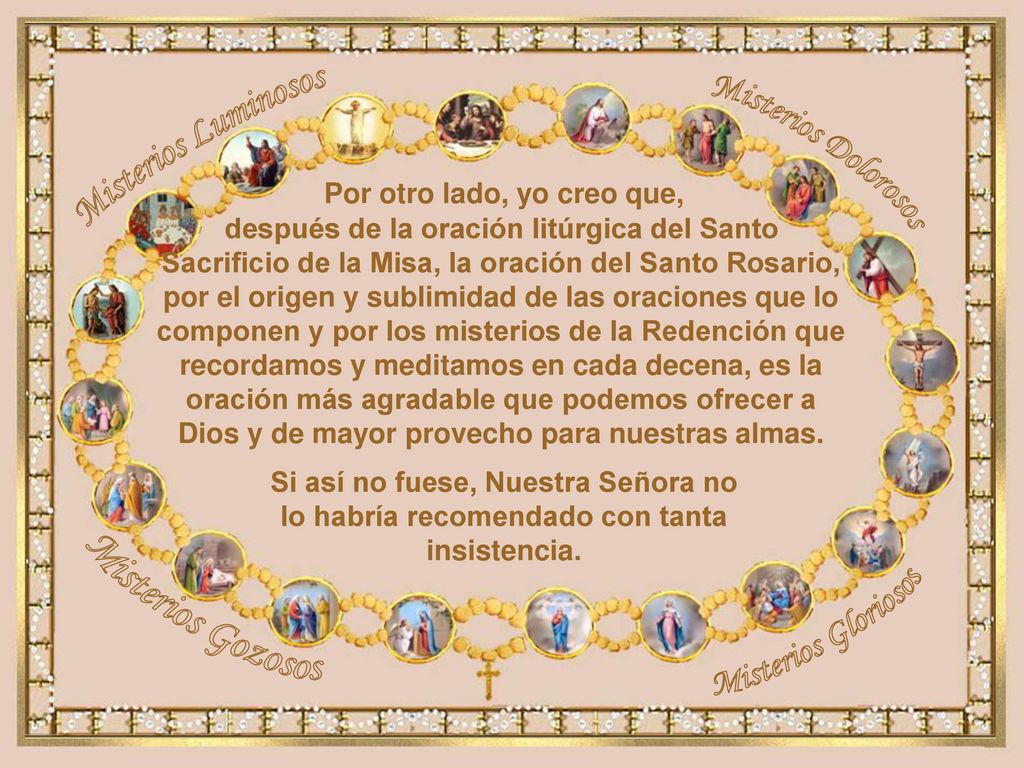 Por otro lado, yo creo que, después de la oración litúrgica del Santo