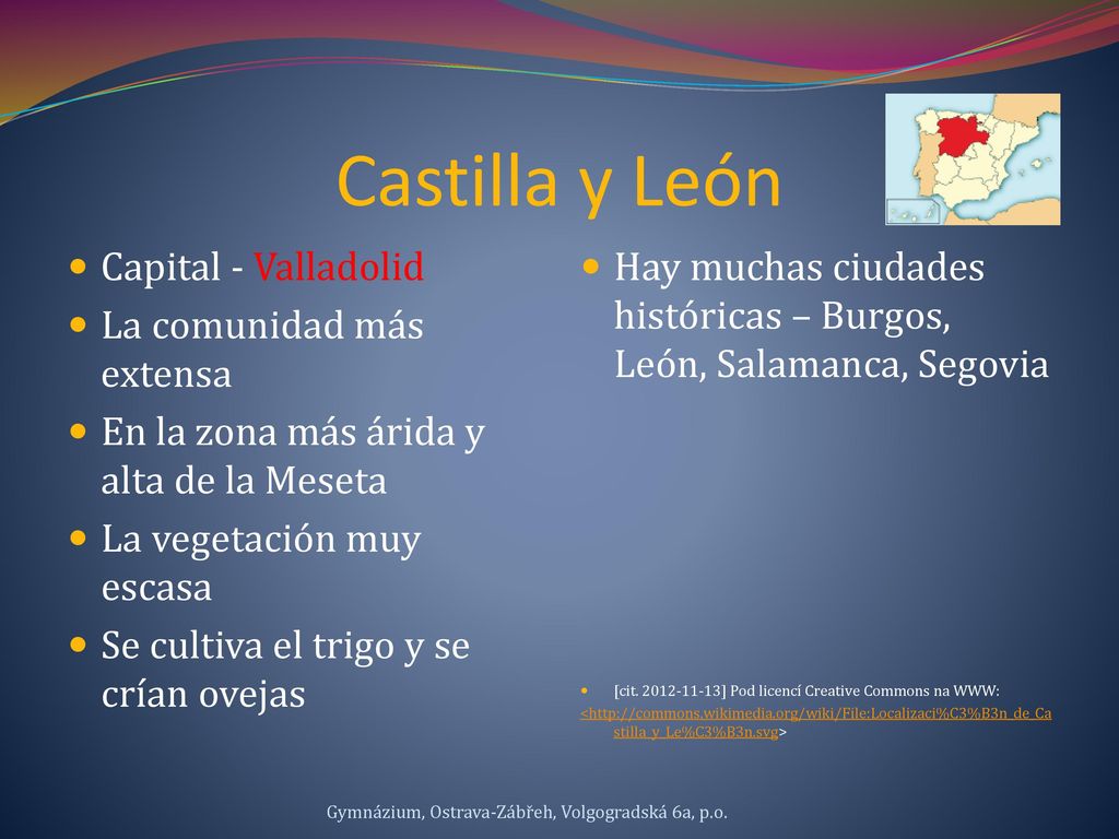 Castilla y León Capital - Valladolid La comunidad más extensa