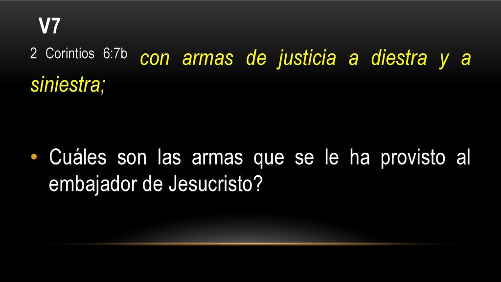 V7 2 Corintios 6:7b con armas de justicia a diestra y a siniestra; Cuáles son las armas que se le ha provisto al embajador de Jesucristo