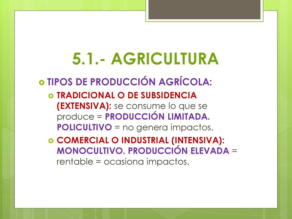 5.1.- AGRICULTURA TIPOS DE PRODUCCIÓN AGRÍCOLA: