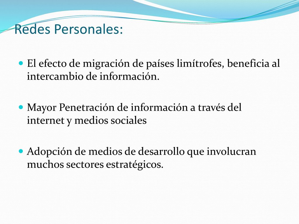 Redes Personales: El efecto de migración de países limítrofes, beneficia al intercambio de información.