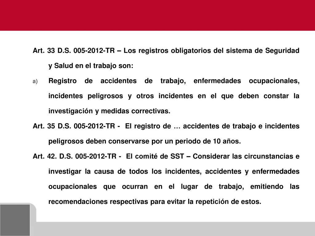 Art. 33 D.S TR – Los registros obligatorios del sistema de Seguridad y Salud en el trabajo son: