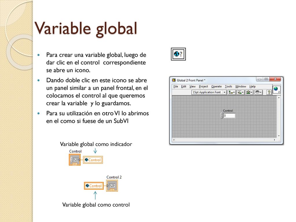 Variable global Para crear una variable global, luego de dar clic en el control correspondiente se abre un icono.