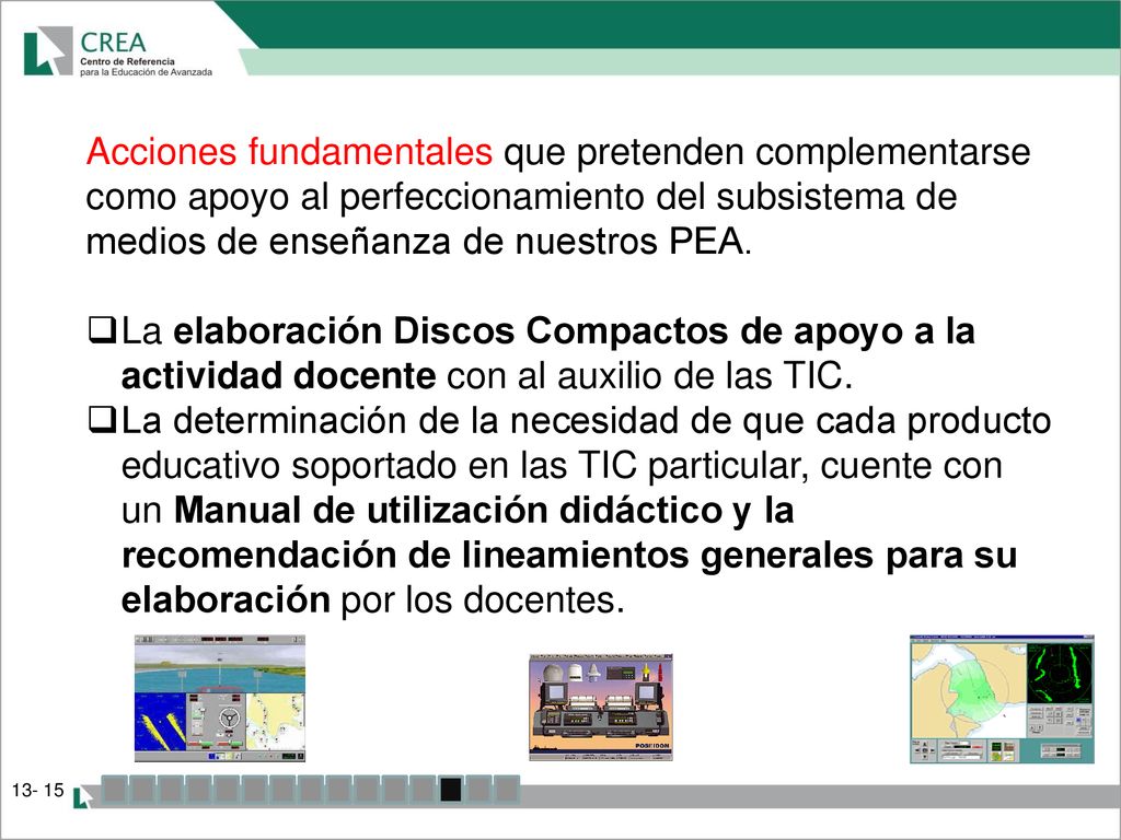 Acciones fundamentales que pretenden complementarse como apoyo al perfeccionamiento del subsistema de medios de enseñanza de nuestros PEA.