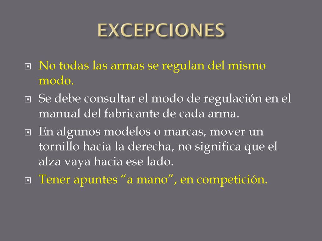 EXCEPCIONES No todas las armas se regulan del mismo modo.