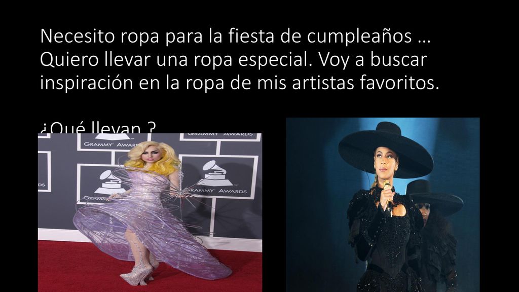 Necesito ropa para la fiesta de cumpleaños … Quiero llevar una ropa especial.