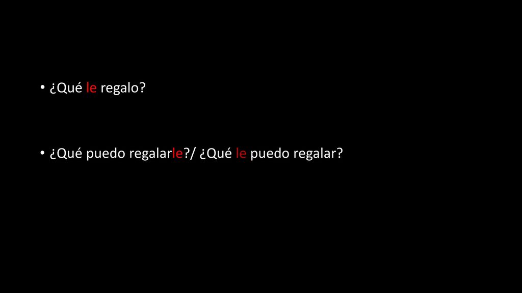 ¿Qué le regalo ¿Qué puedo regalarle / ¿Qué le puedo regalar