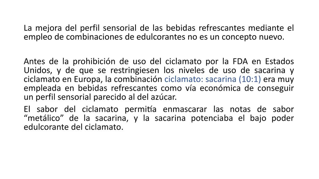La mejora del perfil sensorial de las bebidas refrescantes mediante el empleo de combinaciones de edulcorantes no es un concepto nuevo.