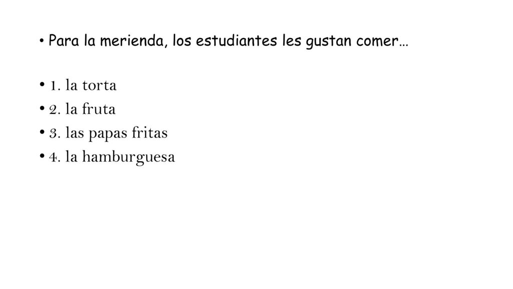 1. la torta 2. la fruta 3. las papas fritas 4. la hamburguesa