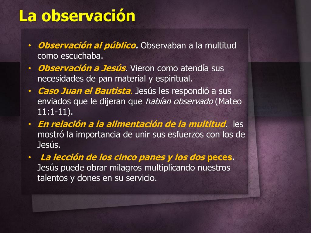La observación Observación al público. Observaban a la multitud como escuchaba.