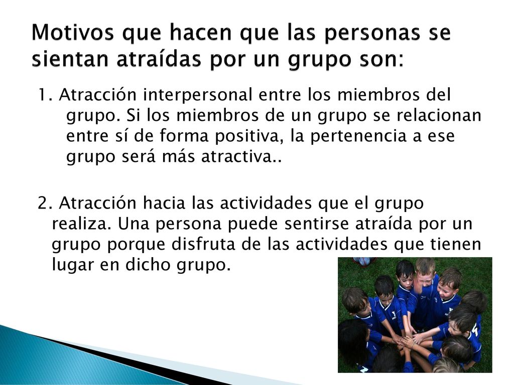Motivos que hacen que las personas se sientan atraídas por un grupo son: