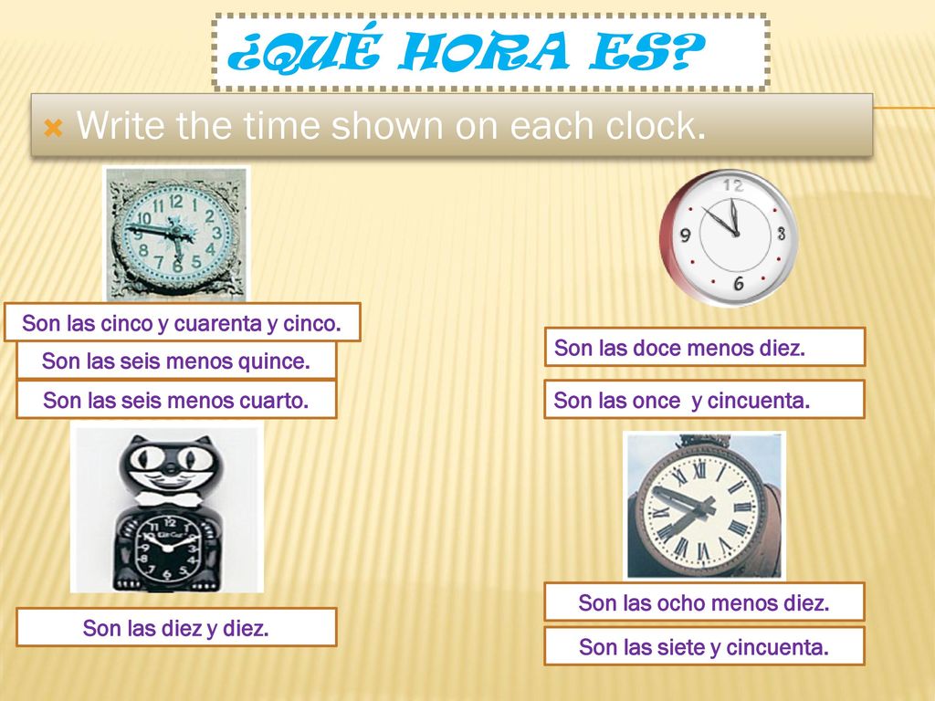 ¿Qué hora es Write the time shown on each clock.