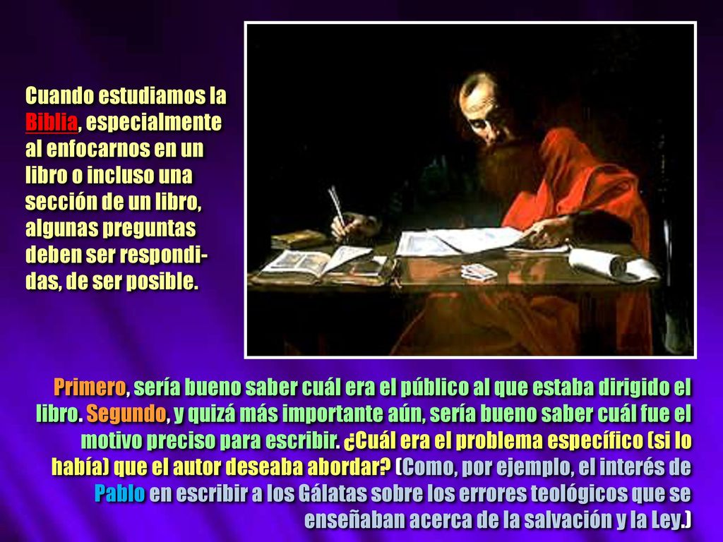 Cuando estudiamos la Biblia, especialmente. al enfocarnos en un. libro o incluso una. sección de un libro,