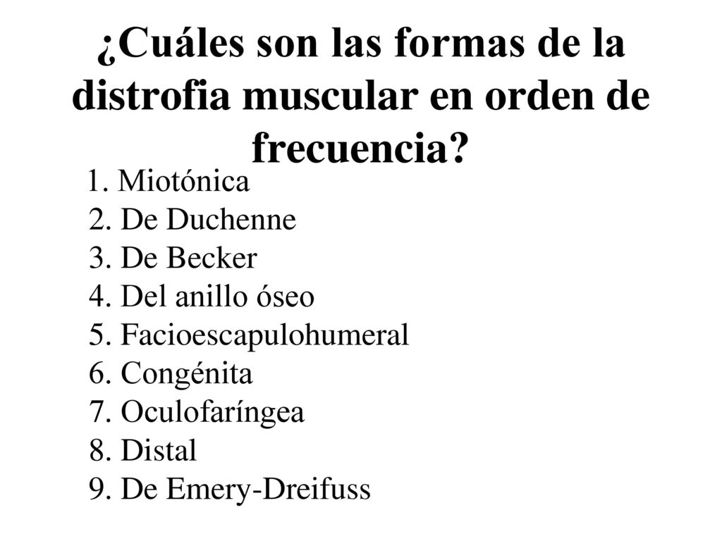 ¿Cuáles son las formas de la distrofia muscular en orden de frecuencia