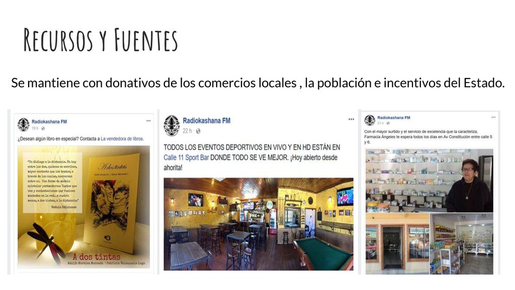 Recursos y Fuentes Se mantiene con donativos de los comercios locales , la población e incentivos del Estado.