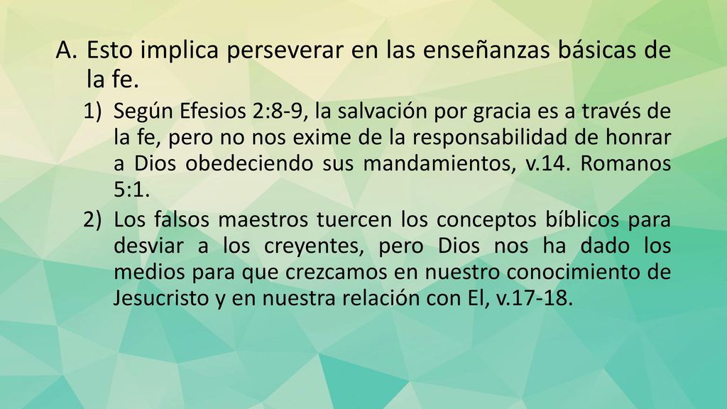 Esto implica perseverar en las enseñanzas básicas de la fe.