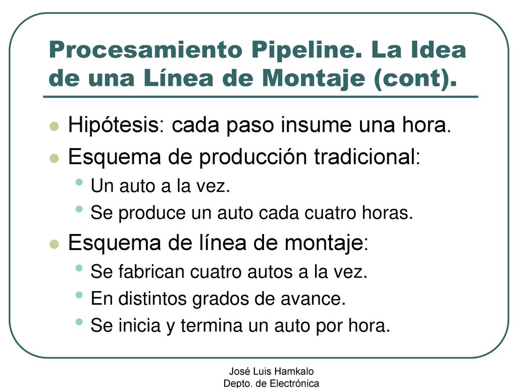 Procesamiento Pipeline. La Idea de una Línea de Montaje (cont).